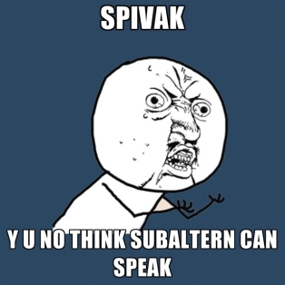 spivak-y-u-no-think-subaltern-can-speak